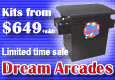 Dream Arcades arcade cabinets and kits!